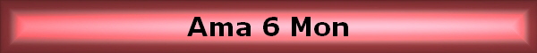 Ama 6 Mon