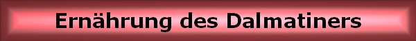 Ern�hrung des Dalmatiners