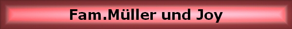 Fam.M�ller und Joy