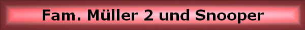 Fam. M�ller 2 und Snooper