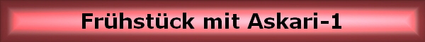 Fr�hst�ck mit Askari-1