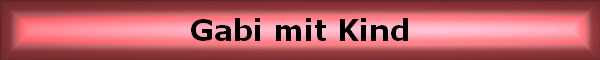 Gabi mit Kind