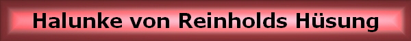 Halunke von Reinholds H�sung