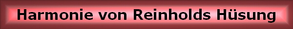 Harmonie von Reinholds H�sung