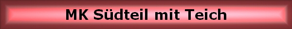 MK S�dteil mit Teich