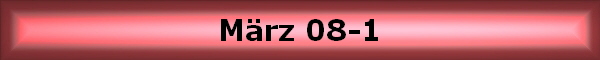 M�rz 08-1