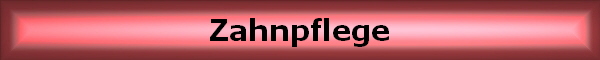 Zahnpflege